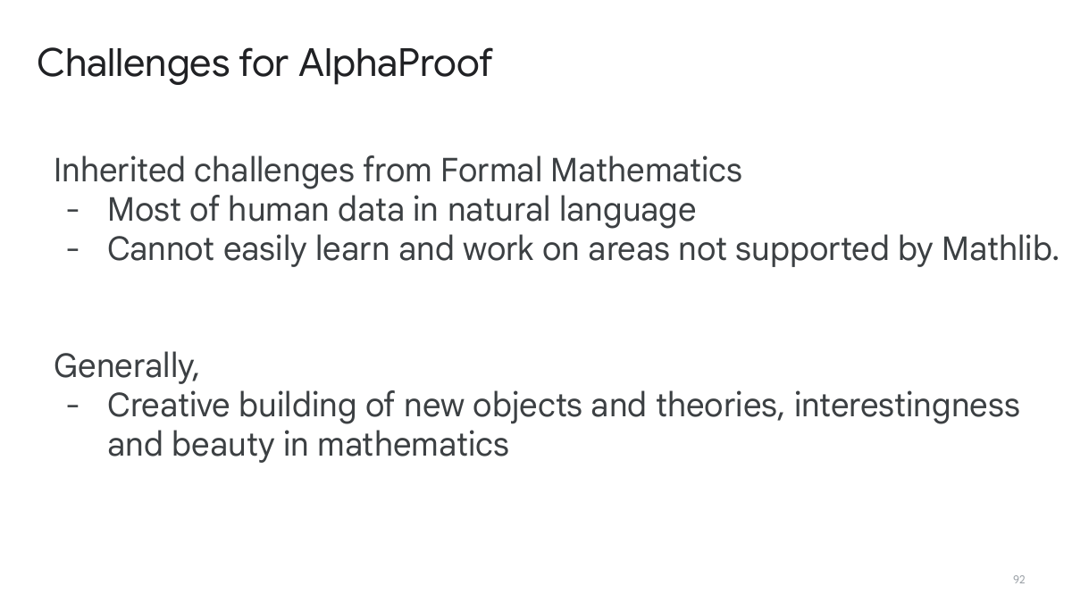 AlphaProof 继承了形式数学的挑战：自然语言数据、Mathlib
                覆盖、创造性对象构造等。图源：官方 slides p.92。
