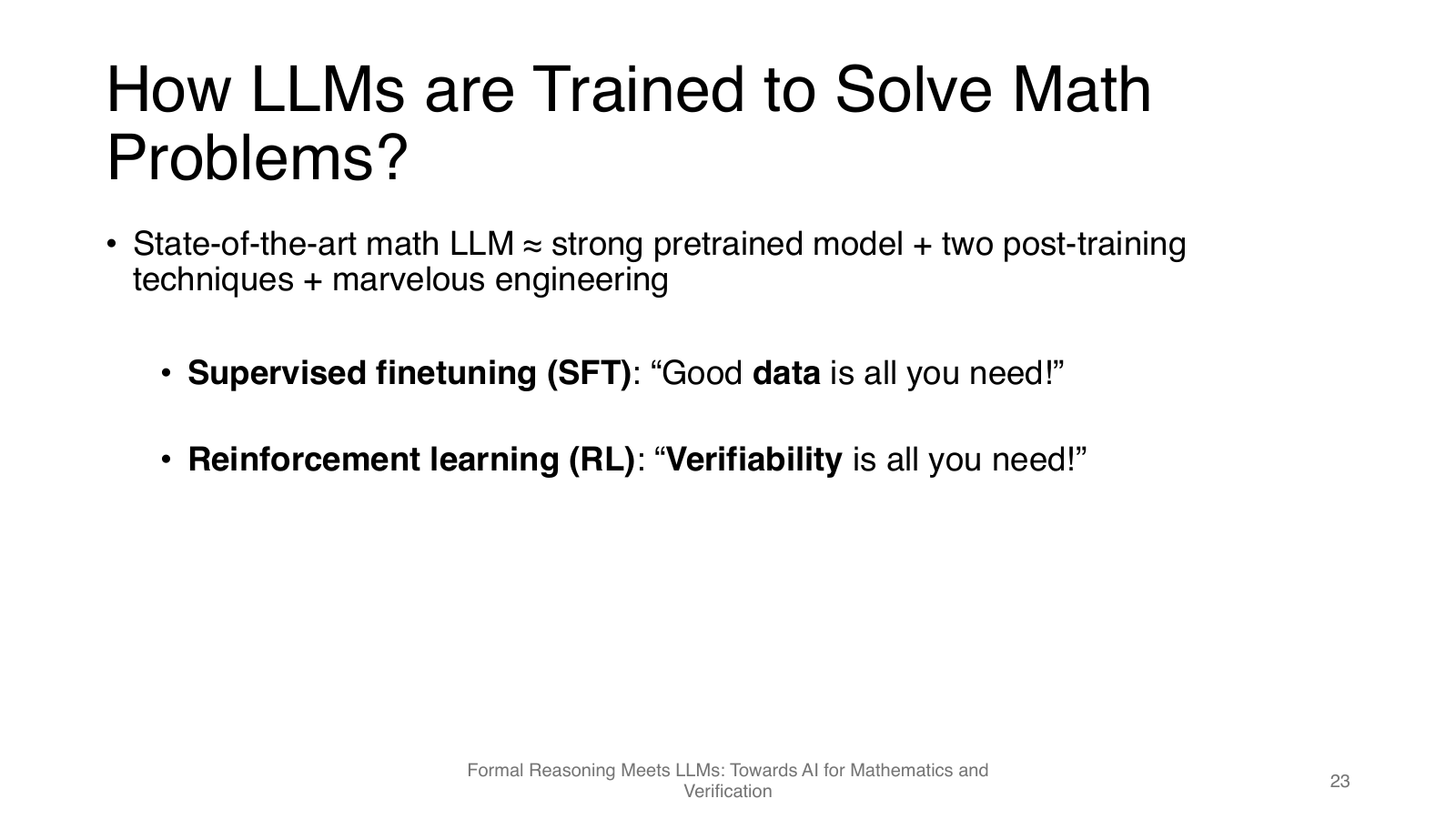 强数学 LLM 通常来自强预训练模型加 SFT/RL
                后训练；但这并不自动解决证明能力。图源：官方 slides p.23。