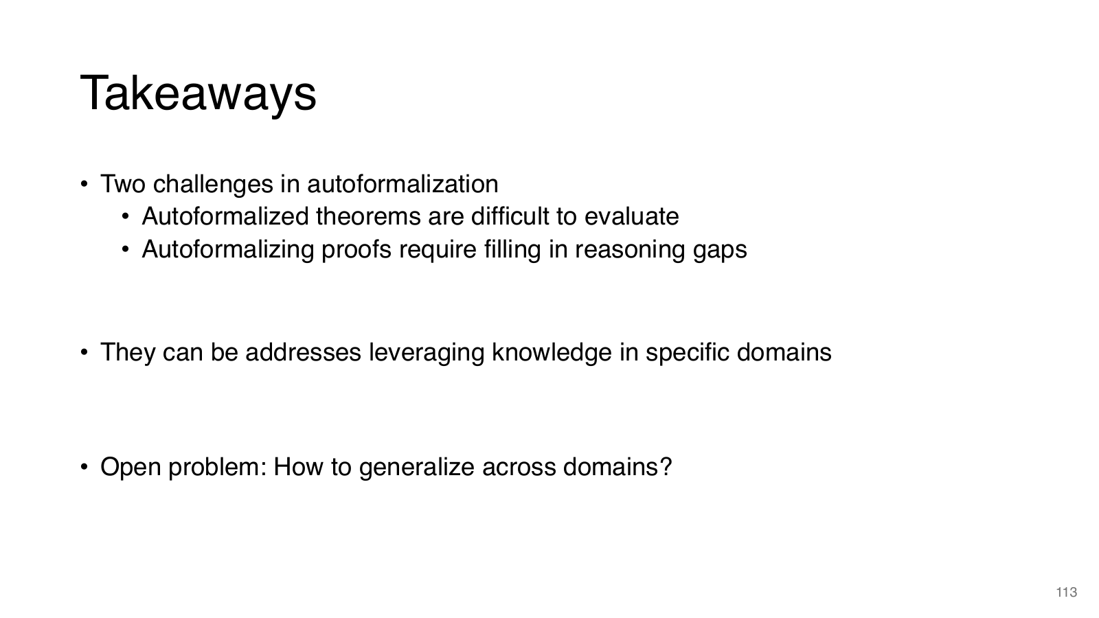 讲座 takeaways：autoformalization 的 theorem 评价和 proof gap
                是核心挑战，可借助特定领域知识处理。图源：官方 slides
                p.113。